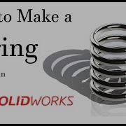 How To Make A Spring In SolidWorks Quick And Simple