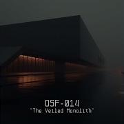 OSF 014 The Veiled Monolith