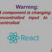 React Js Warning A Component Is Changing An Uncontrolled Input To Be Controlled