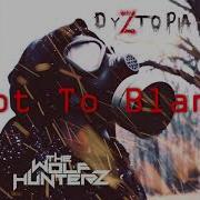 THE WOLF HUNTERZ Not To Blame Official Audio