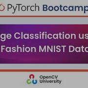 Pytorch Bootcamp For Beginners 3 Image Classification Using The Fashion MNIST Dataset