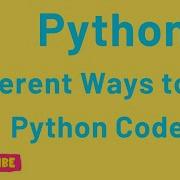 Run Python Code In Multiple Ways Beginner S Guide