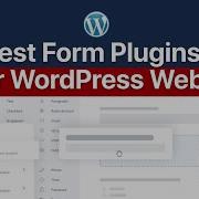 5 Best Form Plugins To Use On Your Wordpress Website