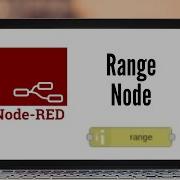 How To Use The Range Node In Node Red