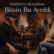 Averion MyrosMusic Bitsin Bu Ayrılık