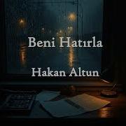 Hakan Altun Beni Hatırla Official Audio