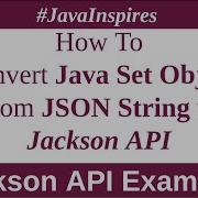 How To Convert Java Set Object Into JSON String Using Jackson API Java Inspires