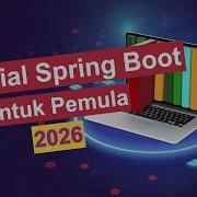 TUTORIAL JAVA SPRING BOOT BAHASA INDONESIA LENGKAP UNTUK PEMULA