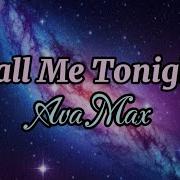 Call Me Tonight Ava Max Lyrics