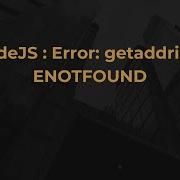 NodeJS Error Getaddrinfo ENOTFOUND