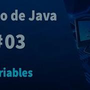 Curso De Java 3 Variables En Java