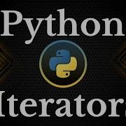 Python Iterators Beginners Tutorial