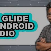 How To Use Glide In Android Studio Full Guide