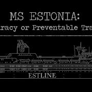 MS Estonia Conspiracy Or Preventable Tragedy