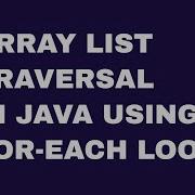 ArrayList Traversal In Java Using For Each Loop