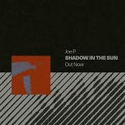Joe P Shadow In The Sun Official Audio