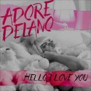 Adore Delano Hello I Love You Audio