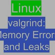 Valgrind Find Memory Errors And Leaks