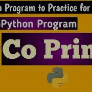 How To Check Two Numbers Are Co Prime Or Not In Python Python Program To Practice For Beginners 7