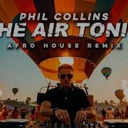 Phil Collins In The Air Tonight Afro House Remix