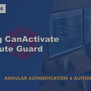 168 Adding CanActivate Route Guard Authentication Authorization A Complete Angular Course