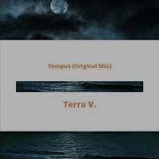 Terra V Tempus Original Mix