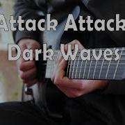 Attack Attack Dark Waves Guitar Cover