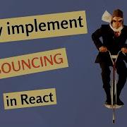 How To Implement Debouncing In React Forget Lodash React Debouncing