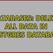 Databases Delete All Data In Postgres Database 6 Solutions