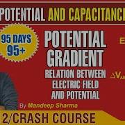 Potential And Capacitance Part 4 Potential Gradient Physics Class 12 Crash Course 95 Days 95