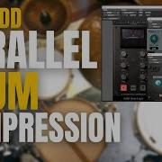 How To Add Parallel DRUM COMPRESSION