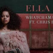Ella Mai Whatchamacallit Ft Chris Brown Official Audio