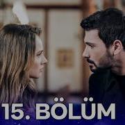 Hudutsuz Sevda 15 Bölüm