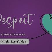 Respect I Official Lyric Video I Songs For School Respect Inclusivity