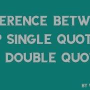 Difference Between PHP Single Quotes And Double Quotes
