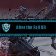 After The Fall VR полное прохождение
