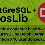 Conectando PostGreSQL No Delphi Berlin Start Edition Usando ZEOS