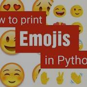 How To Print Emoji S In Python Part 1