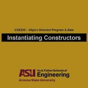 CSE 205 Instantiating Constructors