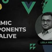 33 Dynamic Components And KeepALive Component In Vue 3