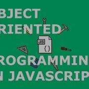 UNDERSTANDING OBJECT ORIENTED PROGRAMMING IN JAVASCRIPT