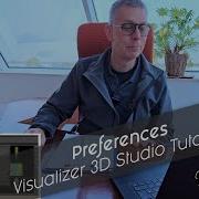 Preferences Visualizer 3D Studio Tutorial With Expert Frank