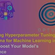 Automating Hyperparameter Tuning With Optuna For Machine Learning In Python