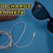 Как зарядить умные очки Ray Ban Meta
