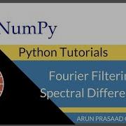 NumPy Tutorials 013 Fourier Filtering And Spectral Differentiation