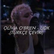 Olivia O Brien UDK Türkçe Çeviri