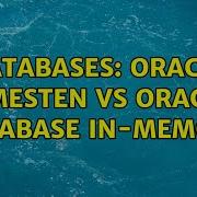 Databases Oracle TimesTen Vs Oracle Database In Memory