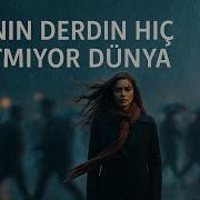 Dünya Senin Derdin Hiç Bitmiyor Dünya Turkish Folk Rock Liquid Drum Bass Fusion