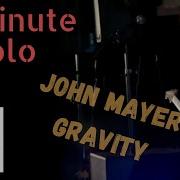 2m Solo John Mayer Gravity Outro
