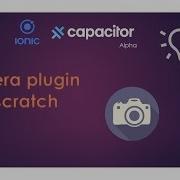 Ionic 3 Capacitor Camera Plugin Implementation For Beginner